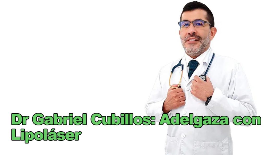 Dr Gabriel Cubillos: Adelgaza con Lipoláser