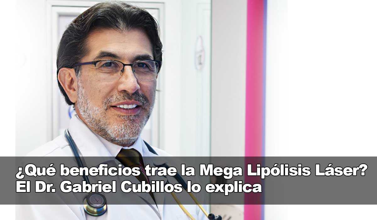 El Dr. Gabriel Cubillos indaga los enormes beneficios de la Mega Lipólisis Láser