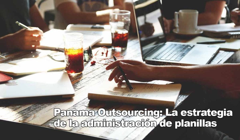 Crecimiento en la administración de planilla: Retos y soluciones – Panama Outsourcing Crecimiento en la administración de planilla: Retos y soluciones – Panama Outsourcing